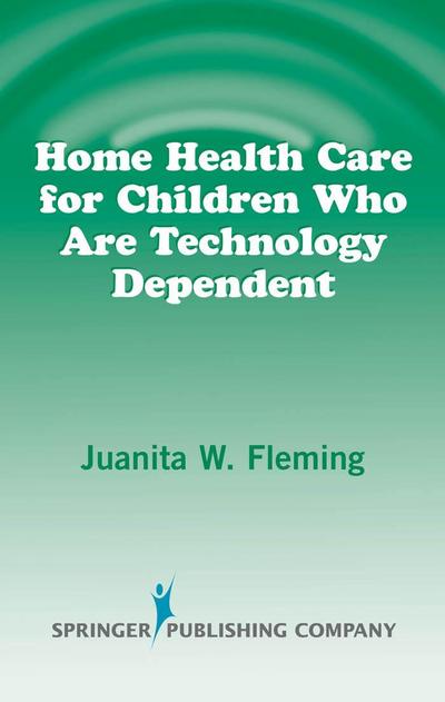 Home Health Care for Children Who are Technology Dependent