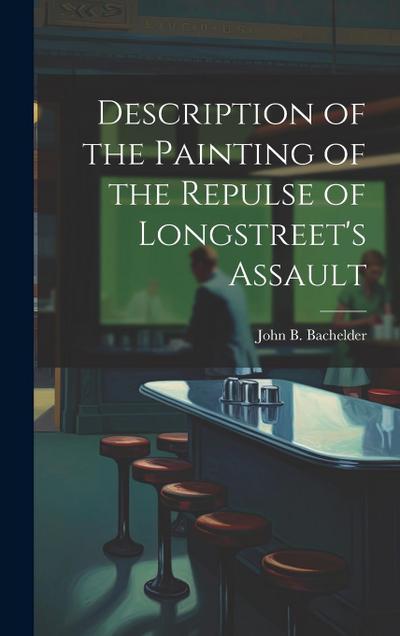 Description of the Painting of the Repulse of Longstreet’s Assault
