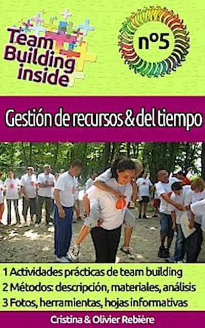 Team Building inside n°5 - Gestión de recursos & del tiempo (eBook, EPUB) - Cristina Rebiere
