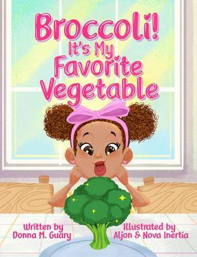 Broccoli! It’s My Favorite Vegetable
