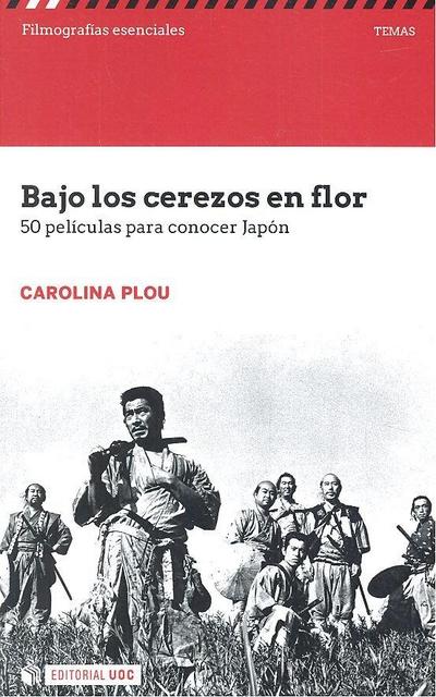 Bajo los cerezos en flor : 50 películas para conocer Japón
