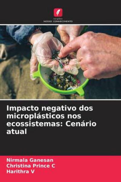 Impacto negativo dos microplásticos nos ecossistemas: Cenário atual