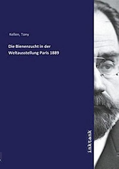 Die Bienenzucht in der Weltausstellung Paris 1889