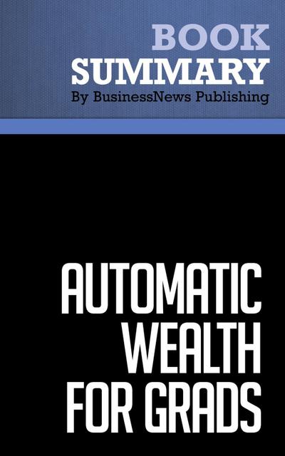 Summary: Automatic Wealth For Grads - Michael Masterson