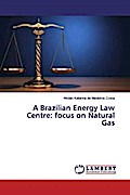 A Brazilian Energy Law Centre: focus on Natural Gas
