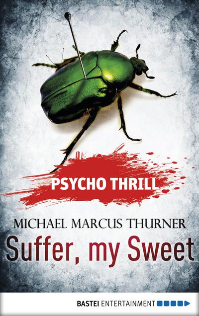 Psycho Thrill 1 - Suffer, my Sweet