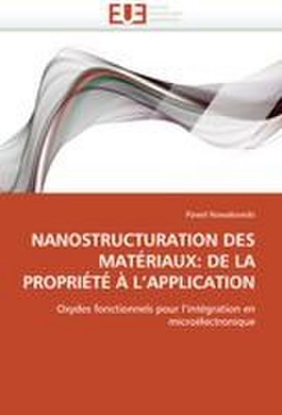 NANOSTRUCTURATION DES MATÉRIAUX: DE LA PROPRIÉTÉ À L’’APPLICATION