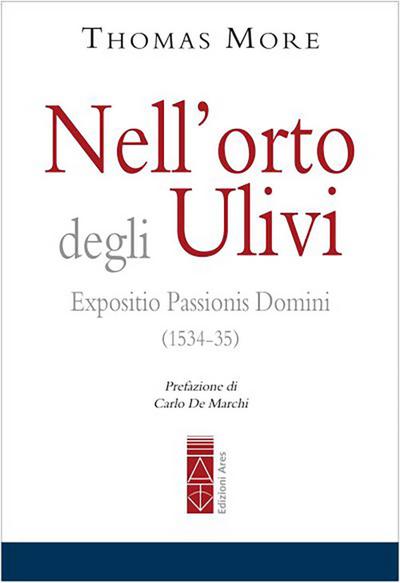 Nell’orto degli ulivi. Expositio Passionis Dominis (1534-35)