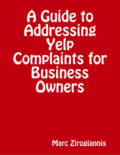 A Guide to Addressing Yelp Complaints for Business Owners