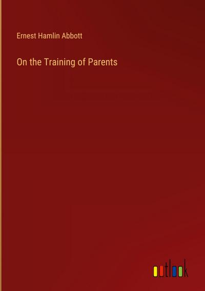 On the Training of Parents