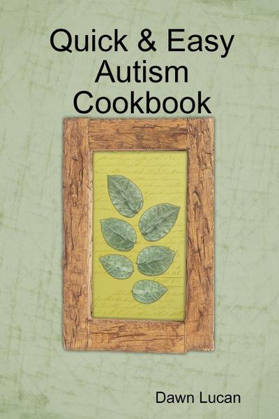 Quick & Easy Autism Cookbook