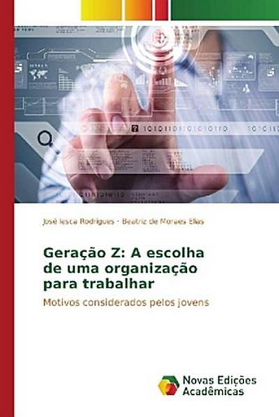 Geração Z: A escolha de uma organização para trabalhar