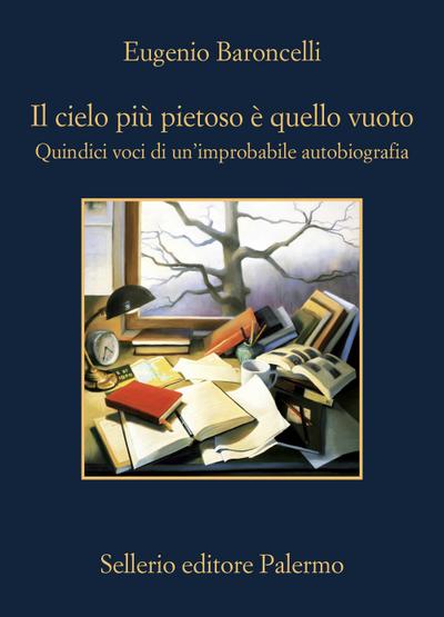 Il cielo più pietoso è quello vuoto. Quindici voci di un’improbabile autobiografia