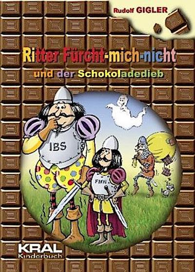 Ritter Fürcht-mich-nicht und der Schokoladedieb