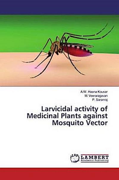 Larvicidal activity of Medicinal Plants against Mosquito Vector