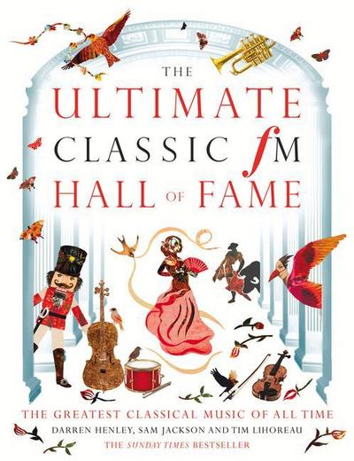 The Ultimate Classic FM Hall of Fame: The Greatest Classical Music of All Time