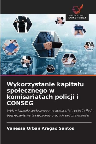 Wykorzystanie kapita¿u spo¿ecznego w komisariatach policji i CONSEG