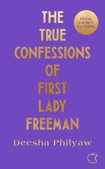 Philyaw, D: True Confessions of First Lady Freeman