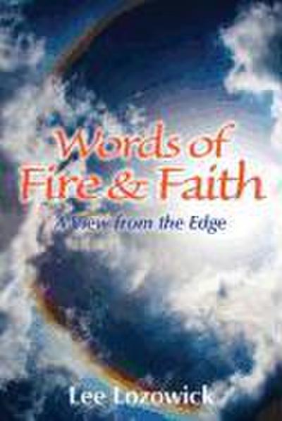 Words of Fire and Faith: A View from the Edge
