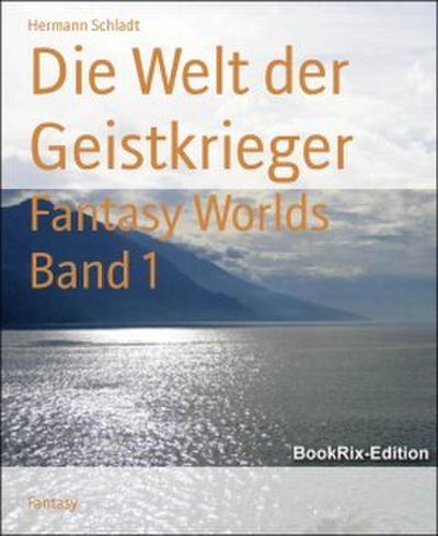 Die Welt der Geistkrieger