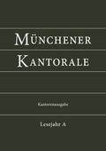 Münchener Kantorale: Lesejahr A