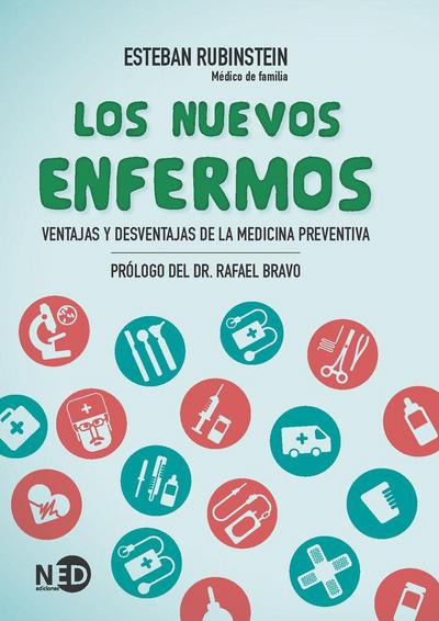 Los nuevos enfermos : ventajas y desventajas de la medicina preventiva