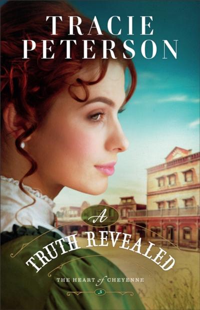 Truth Revealed (The Heart of Cheyenne Book #3)