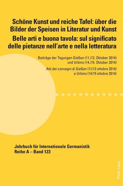 Schöne Kunst und reiche Tafel: über die Bilder der Speisen in Literatur und Kunst / Belle arti e buona tavola: sul significato delle pietanze nell’arte e nella letteratura