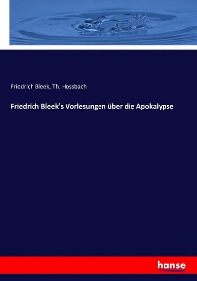 Friedrich Bleek’s Vorlesungen über die Apokalypse