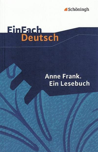 Anne Frank. Ein Lesebuch. EinFach Deutsch Textausgaben