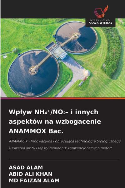 Wp¿yw NH¿¿/NO¿- i innych aspektów na wzbogacenie ANAMMOX Bac.