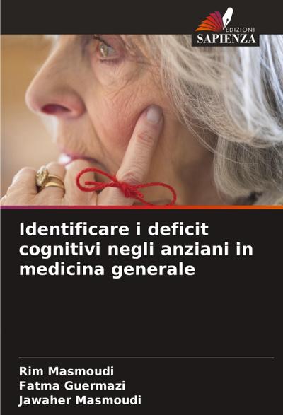 Identificare i deficit cognitivi negli anziani in medicina generale