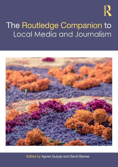 The Routledge Companion to Local Media and Journalism