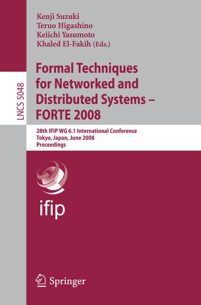 Formal Techniques for Networked and Distributed Systems - FORTE 2008