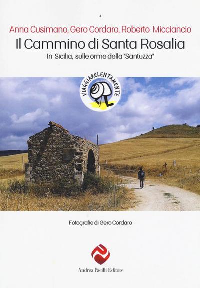 Il cammino di Santa Rosalia. In Sicilia sulle orme della ’Santuzza’