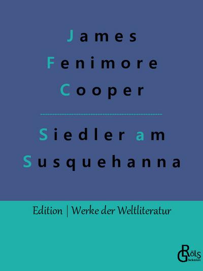 Die Ansiedler an den Quellen des Susquehanna