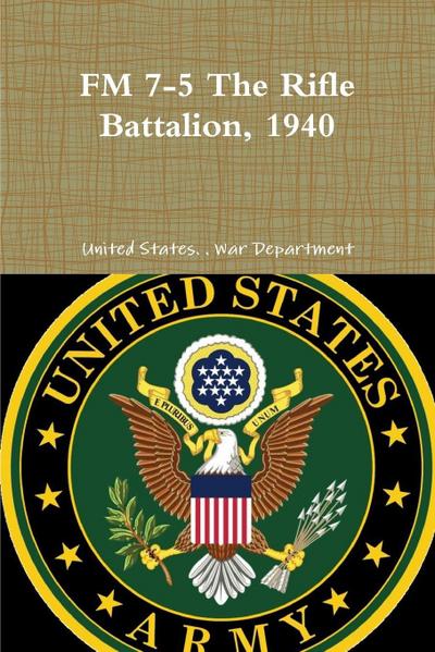 FM 7-5 The Rifle Battalion, 1940