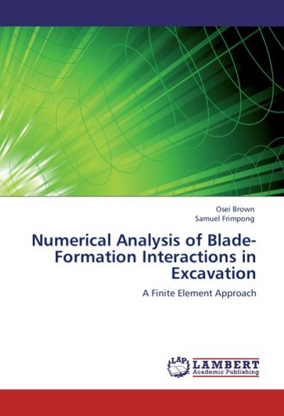 Numerical Analysis of Blade-Formation Interactions in Excavation - Osei Brown