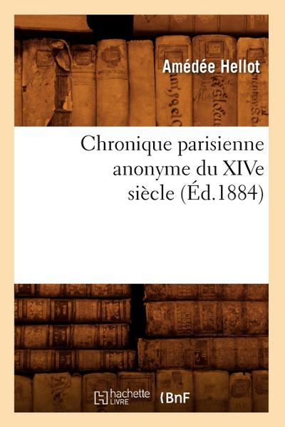Chronique Parisienne Anonyme Du Xive Siècle (Éd.1884)