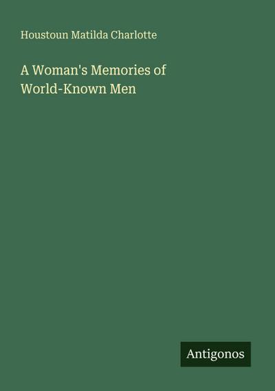 A Woman’s Memories of World-Known Men