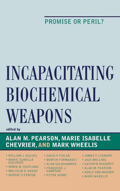 Incapacitating Biochemical Weapons