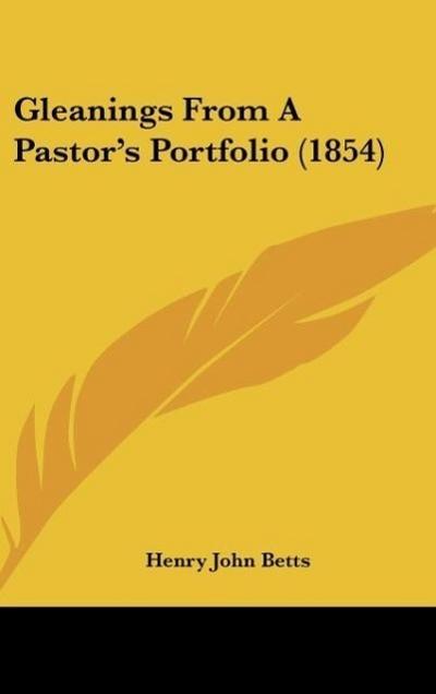 Gleanings From A Pastor’s Portfolio (1854)