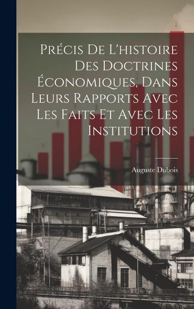 Précis de l’histoire des doctrines économiques, dans leurs rapports avec les faits et avec les institutions