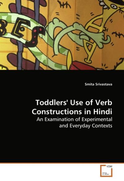 Toddlers’ Use of Verb Constructions in Hindi