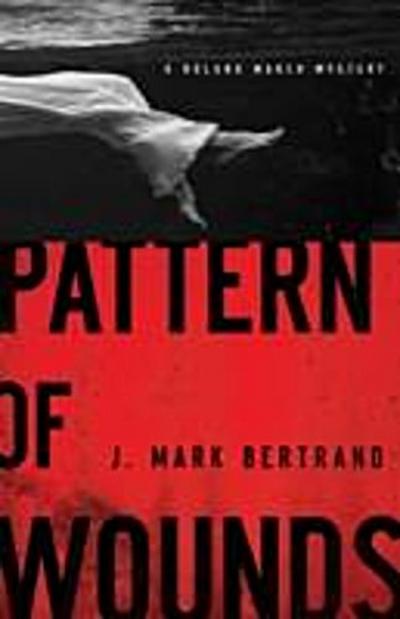 Pattern of Wounds (A Roland March Mystery Book #2)