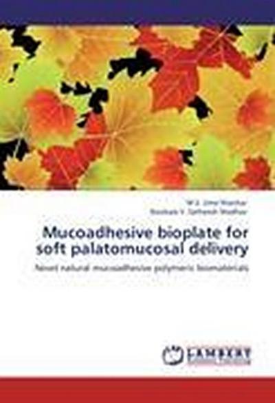 Mucoadhesive bioplate for soft palatomucosal delivery