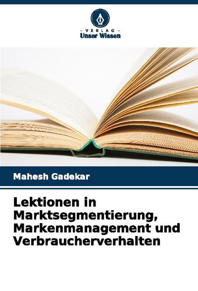 Lektionen in Marktsegmentierung, Markenmanagement und Verbraucherverhalten