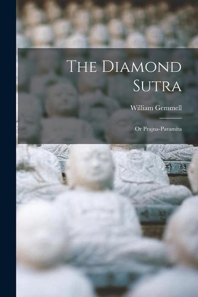 The Diamond Sutra: Or Prajna-Paramita