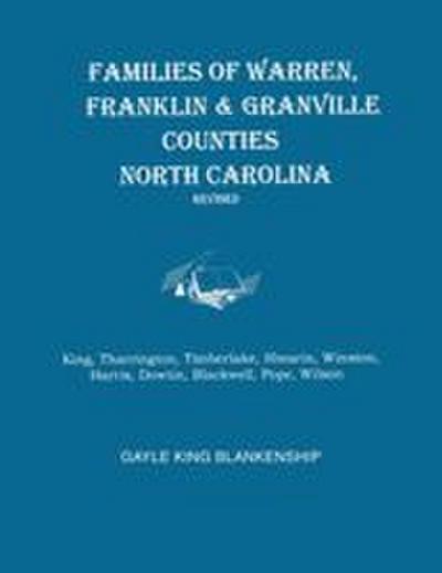Families of Warren, Franklin & Granville Counties, North Carolina. Revised. Families
