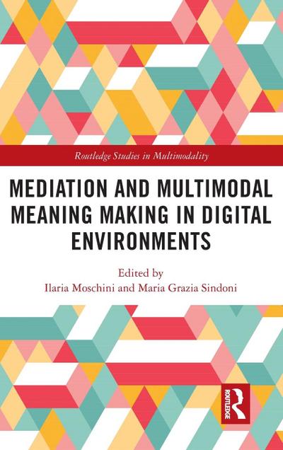 Mediation and Multimodal Meaning Making in Digital Environments